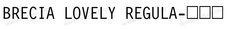 BRECIA LOVELY REGULA字体转换
